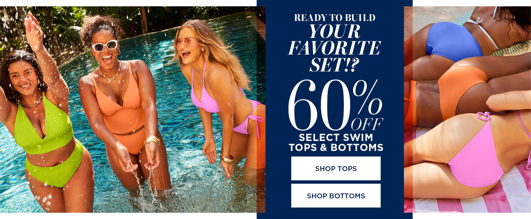 SHOP NOW FOR 60% OFF SELECT TOPS AND BOTTOMS